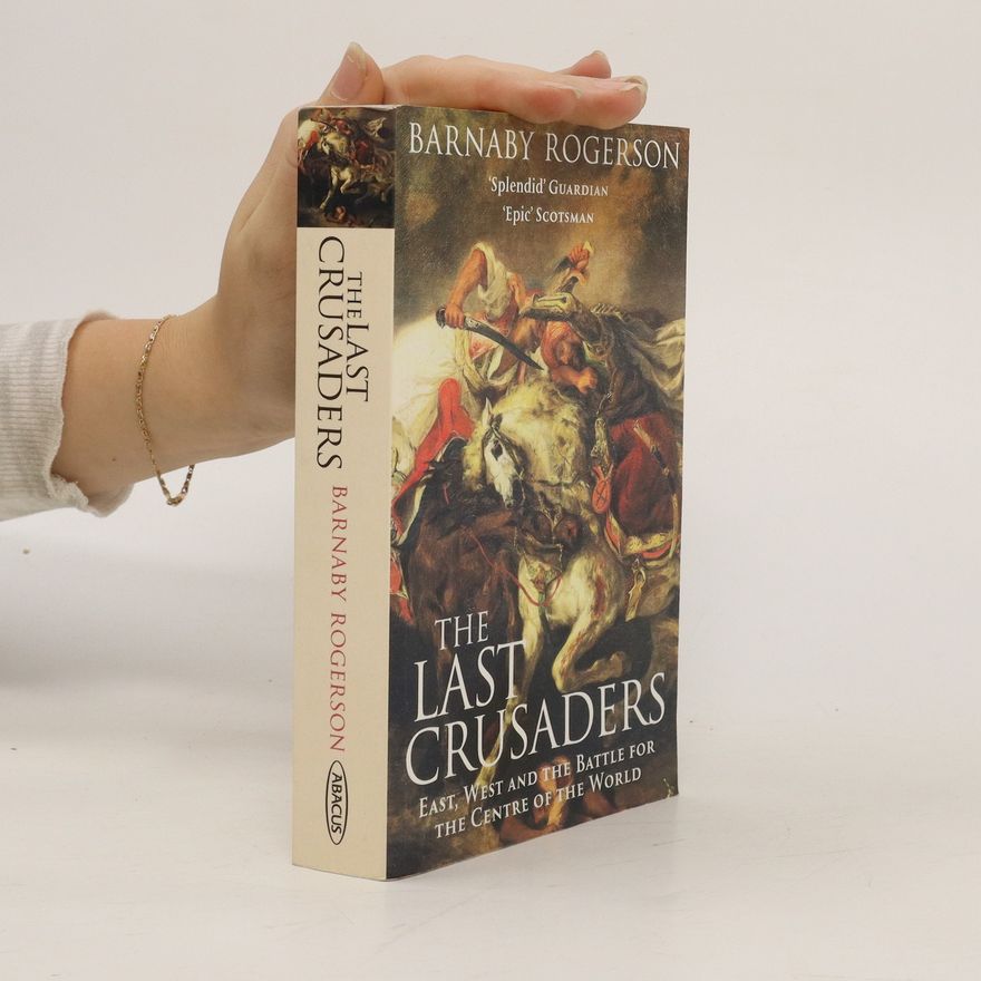 Barnaby Rogerson The Last Crusaders