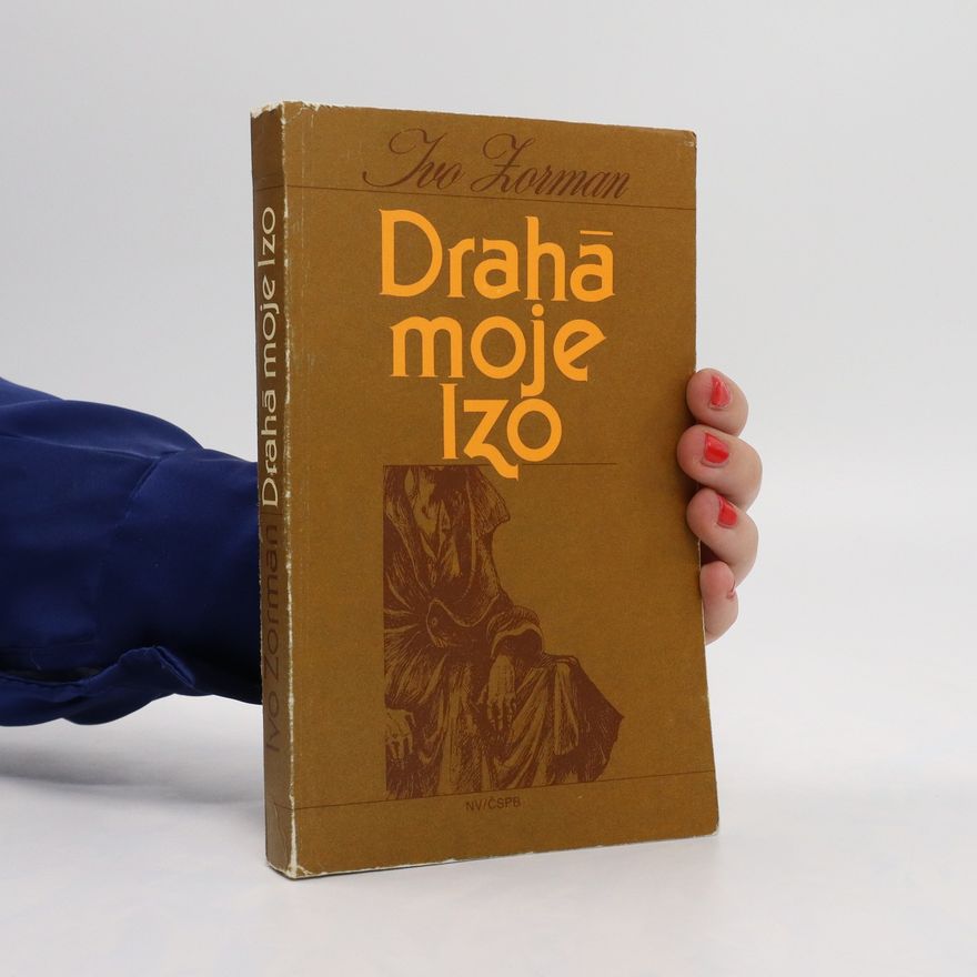 Ivo Zorman Drahá moje Izo