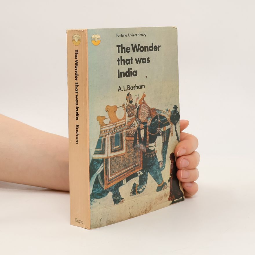 A. L. Basham The Wonder that was India