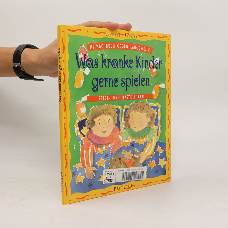 Christine Paxmann Was kranke Kinder gerne spielen