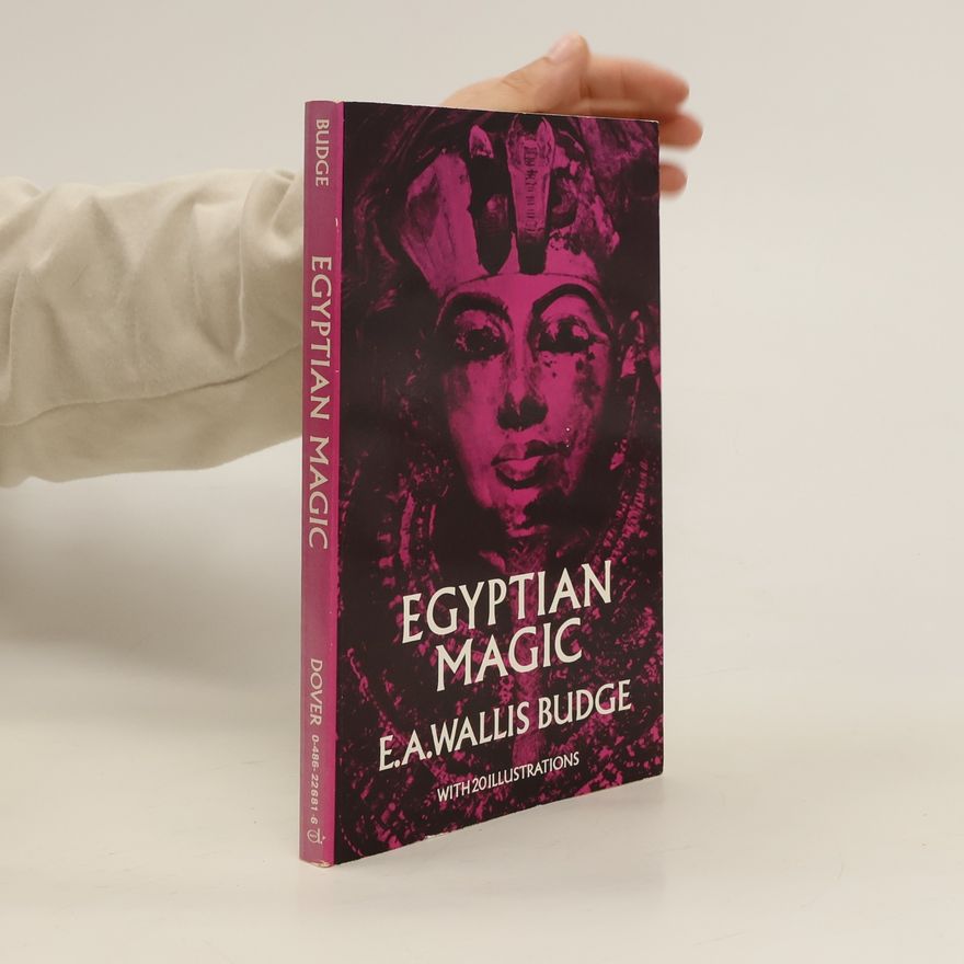 E. A. Wallis Budge Egyptian Magic