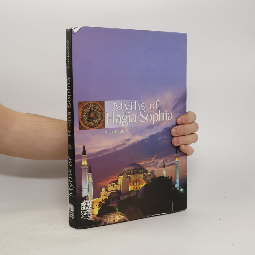 Ferhat Aslan Myths of Hagia Sophia