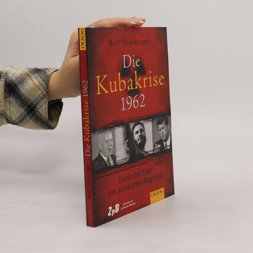Rolf Steininger Die Kubakrise 1962