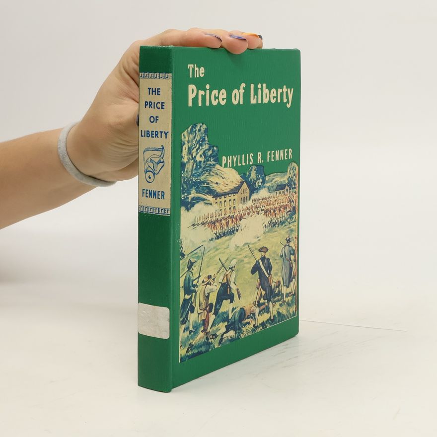 Phyllis R. Fenner The Price of Liberty
