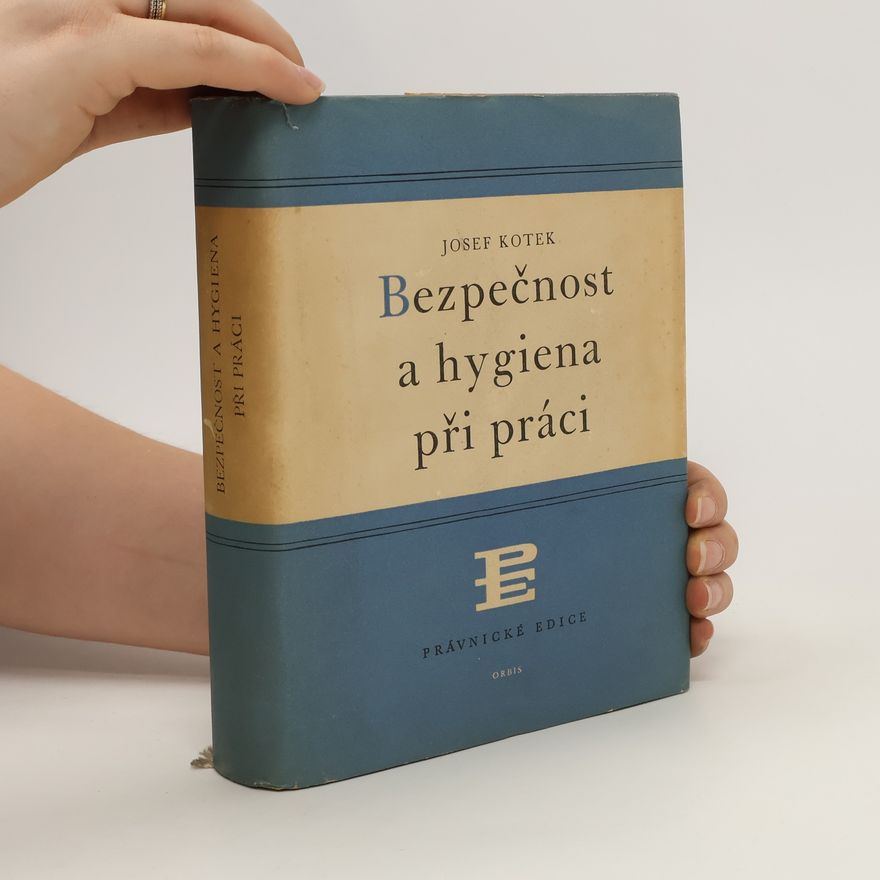 Josef Kotek Bezpečnost a hygiena při práci
