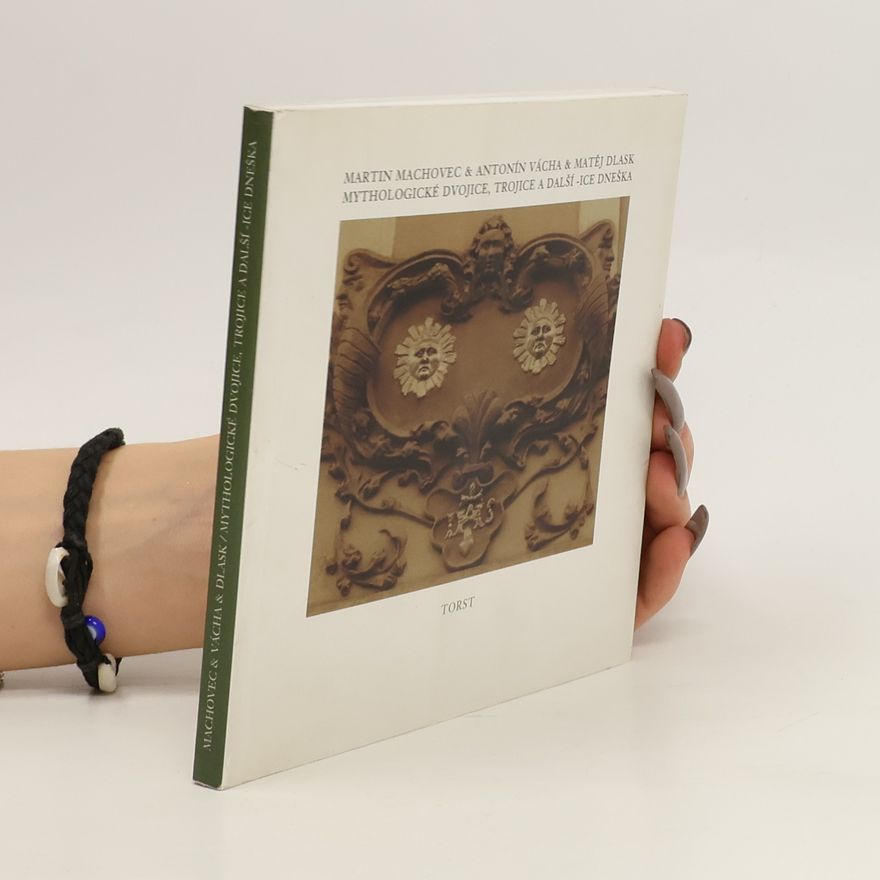 Martin Machovec Mythologické dvojice, trojice a další -ice dneška