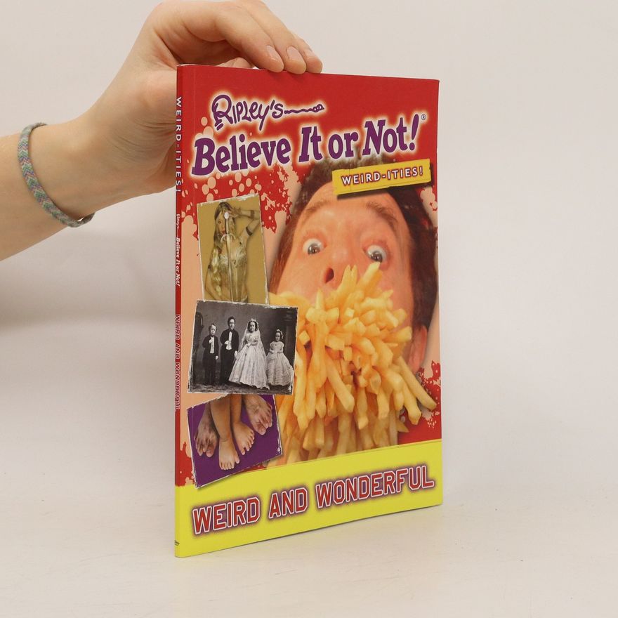 Autorenkollektiv Ripley's Believe It or Note Weird-Ities. Weird and Wonderful