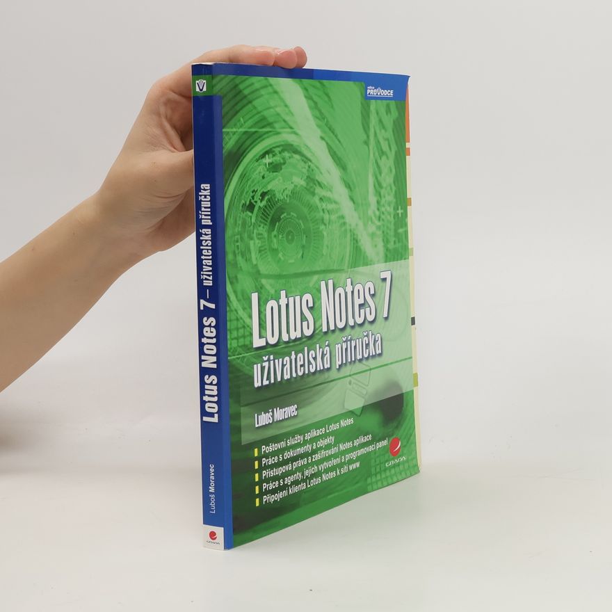 Lubomír Moravec Lotus Notes 7 : uživatelská příručka