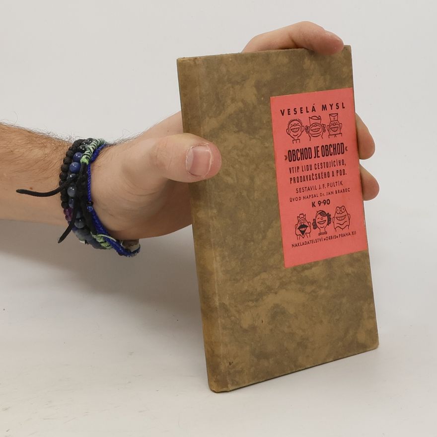 J.F. Pultík Veselá mysl: Obchod je obchod
