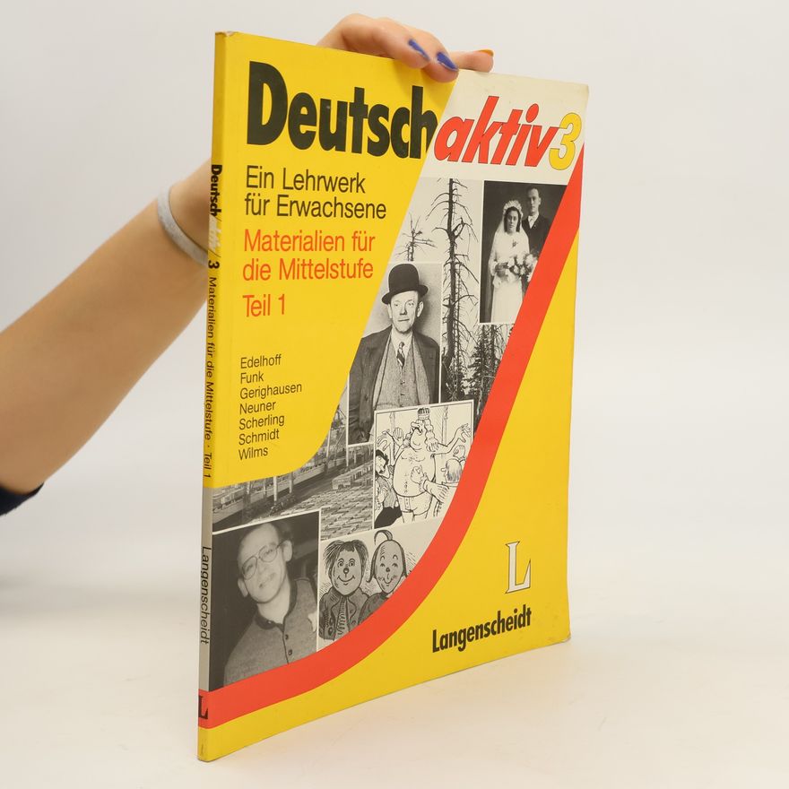 Christoph Edelhoff Deutsch Aktiv 3. Ein Lehrwerk für Erwachsene. Materialien für die Mittelstufe Teil 1