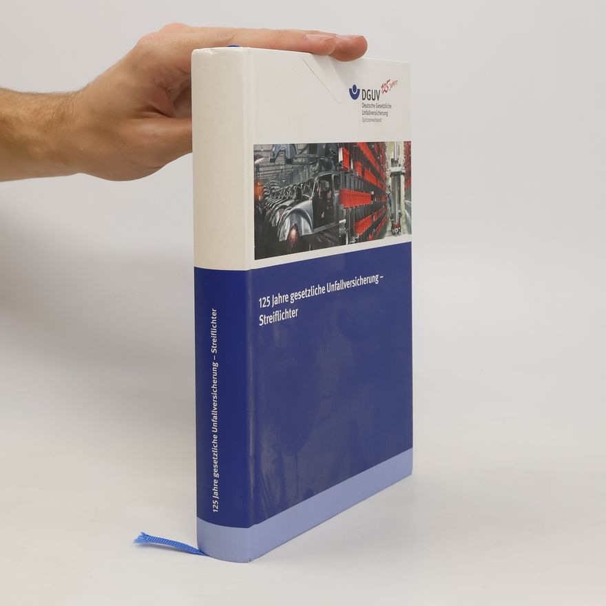 Autorenkollektiv 125 Jahre gesetzliche Unfallversicherung