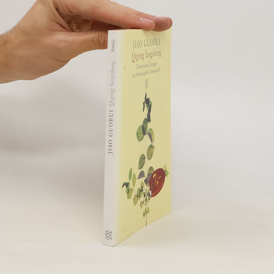 Guorui Jiao Qigong Yangsheng. Chinesische Übungen zur Stärkung der Lebenskraft