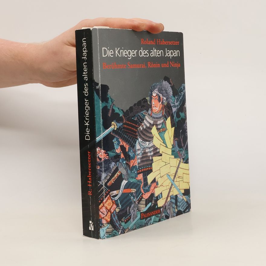 Roland Habersetzer Die Krieger des alten Japan