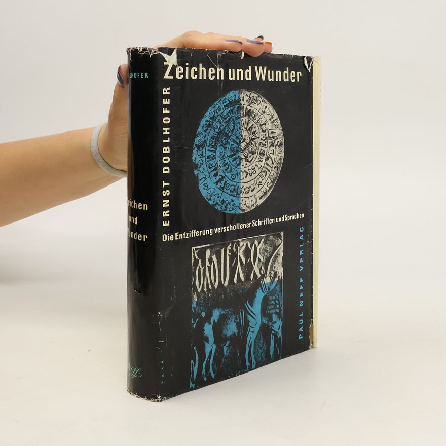Ernst Doblhofer Zeichen und Wunder. Die Entzifferung verschollener Schriften und Sprachen