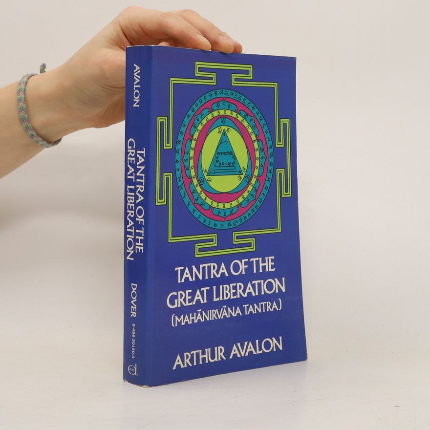 Arthur Avalon Tantra of the Great Liberation. Mahānirvāṇa Tantra
