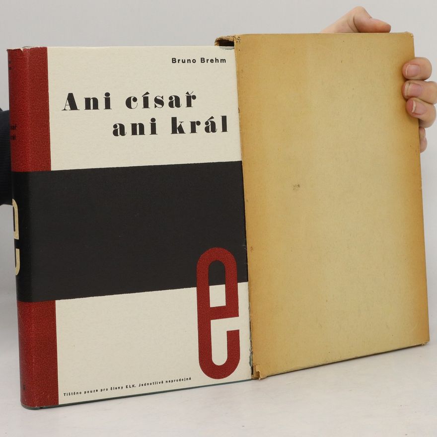 Bruno Brehm Ani císař, ani král