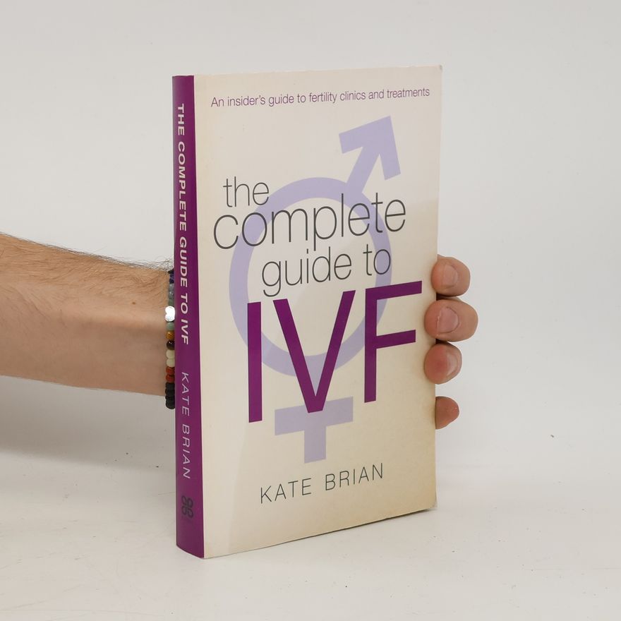 Kate Brian The Complete Guide to IVF