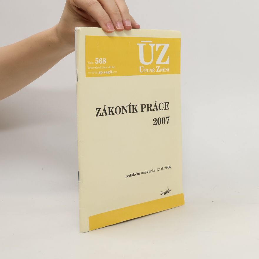 Kolektiv autorů Zákoník práce 2007. Redakční uzávěrka 12.6.2006