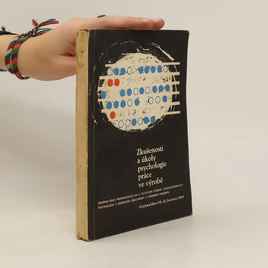 Various authors Zkušenosti a úkoly psychologie práce ve výrobě