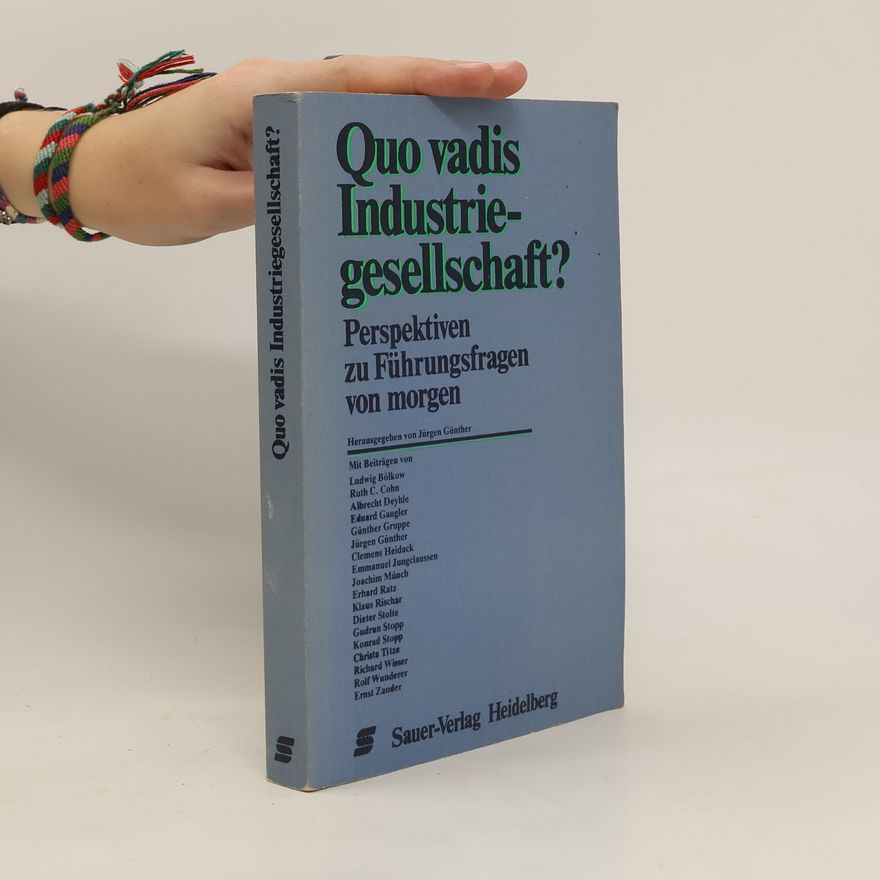 Jürgen Günther Quo vadis Industriegesellschaft?