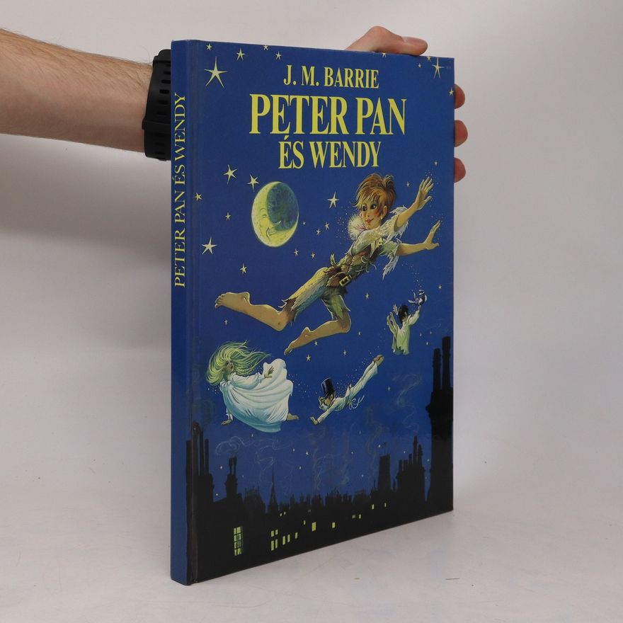 James Matthew Barrie Peter Pan és Wendy