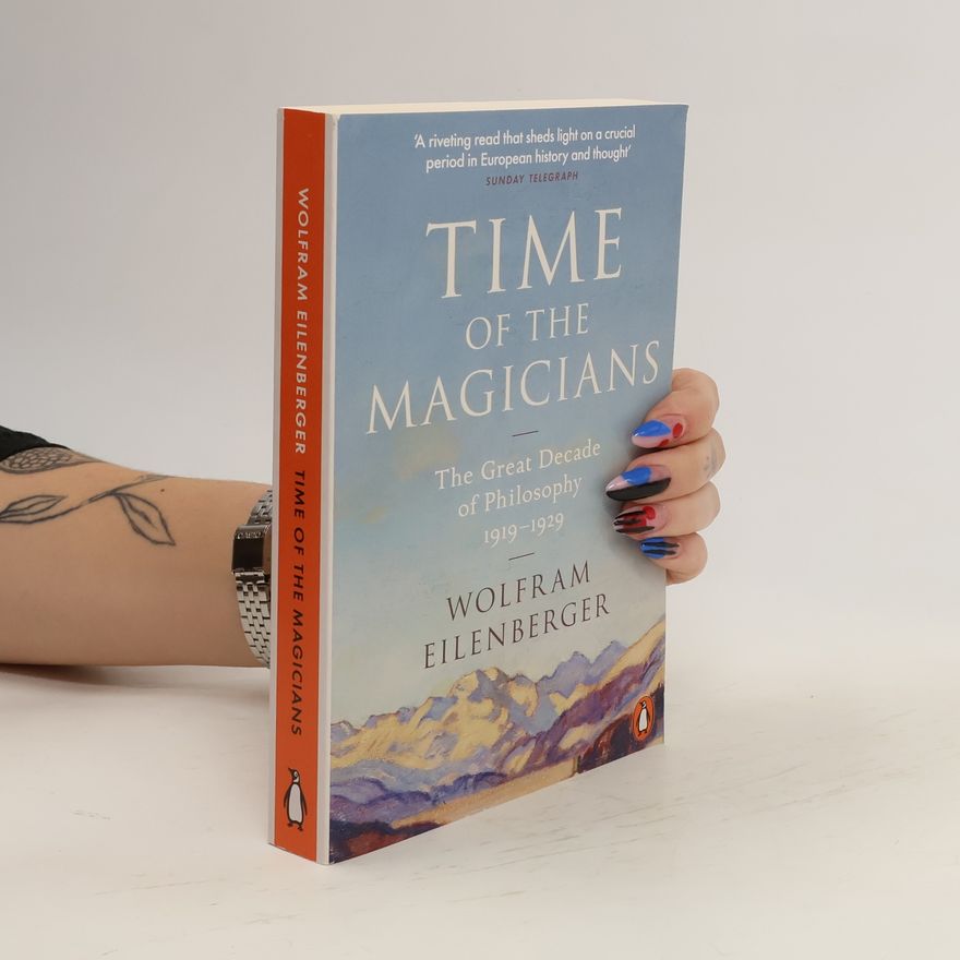 Wolfram Eilenberger Time of the Magicians
