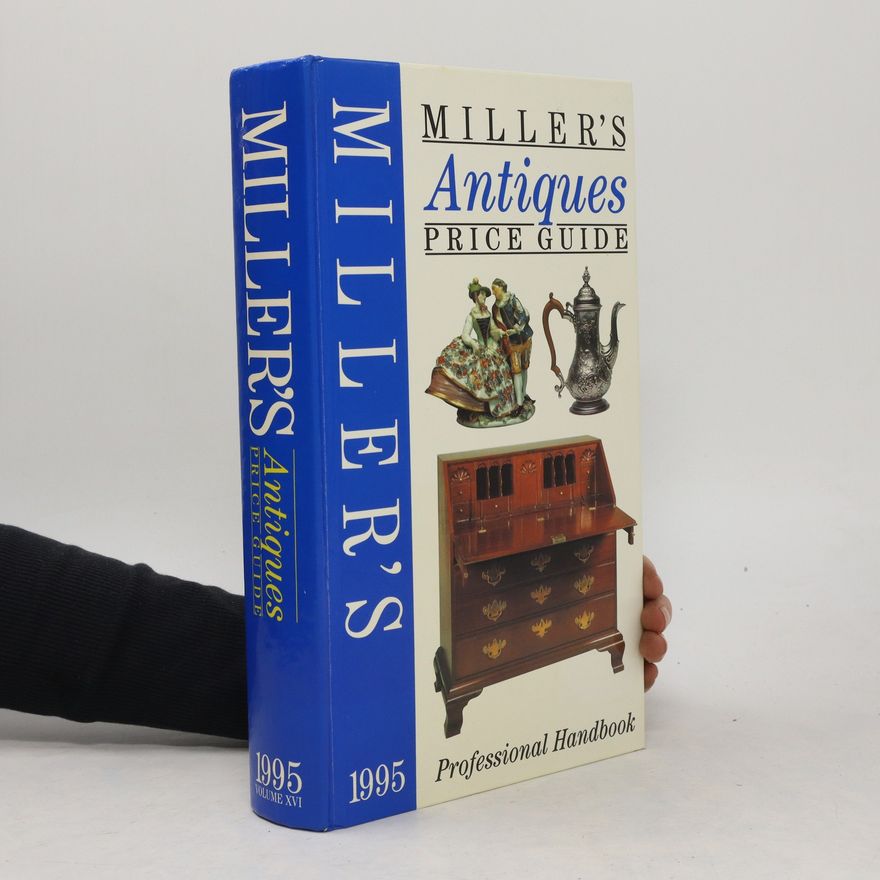Kolektiv autorů Miller's antiques price guide. 1995, volume XVI