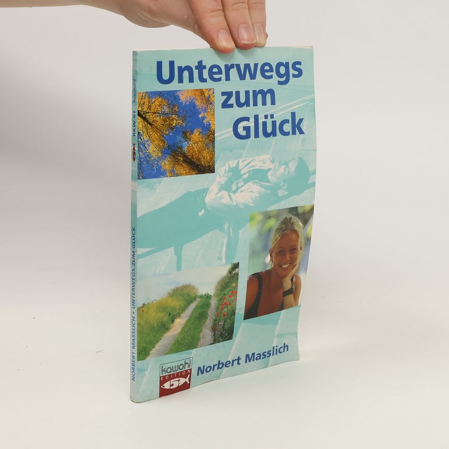 Norbert Masslich Unterwegs zum Glück