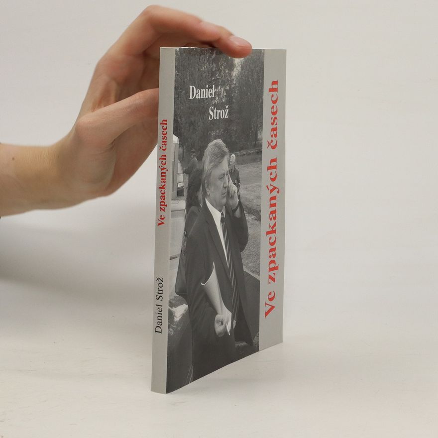 Daniel Strož Ve zpackaných časech : (publicistika 2004)