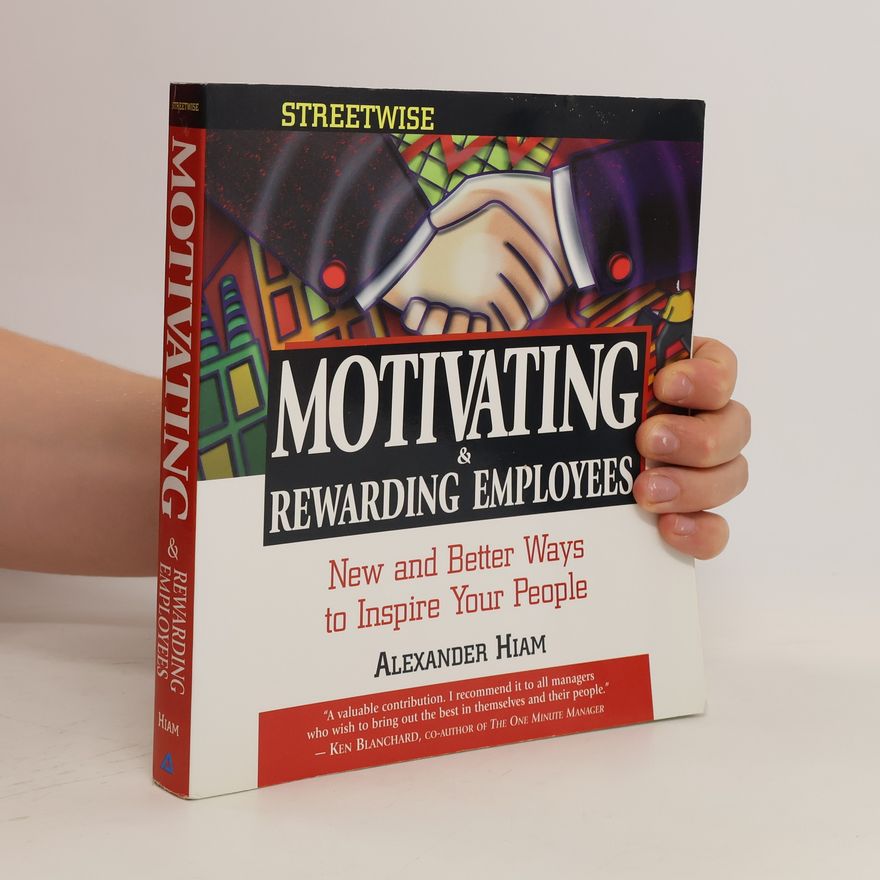 Alexander Hiam Motivating & Rewarding Employees