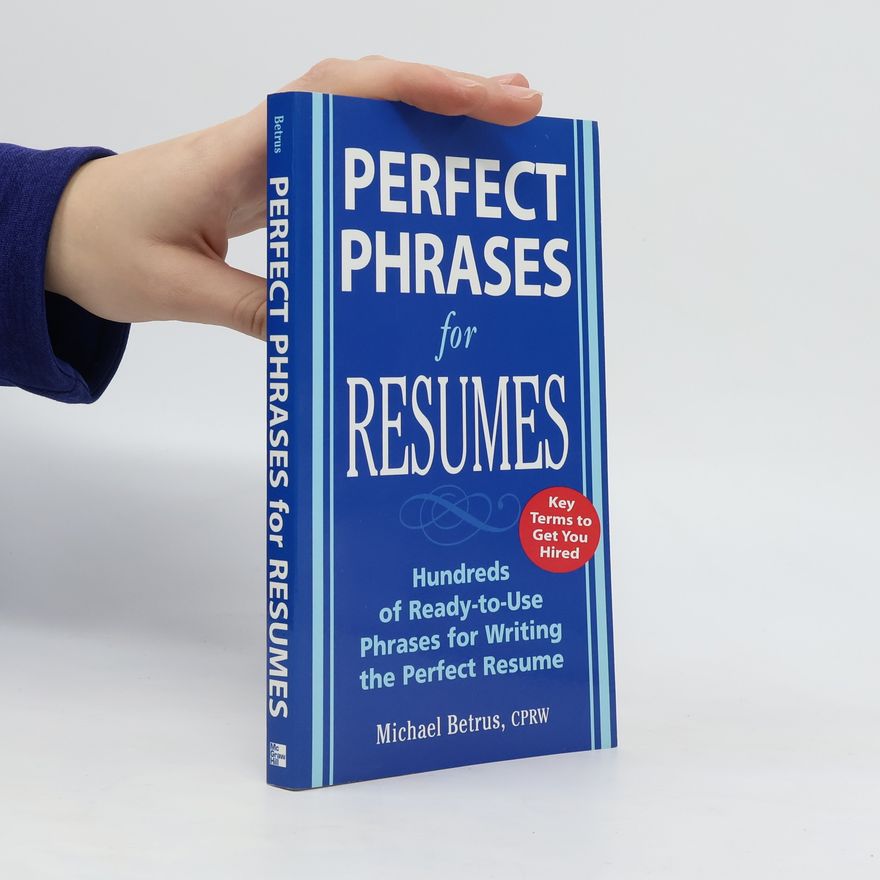 Michael Betrus Perfect Phrases for Resumes