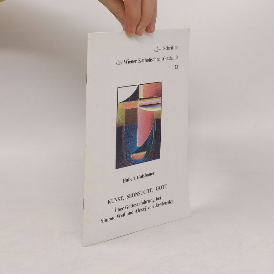 Hubert Gaisbauer Kunst, Sehnsucht, Gott
