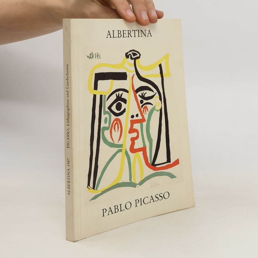 Renata Antoniou Pablo Picasso. Lithographien und Linolschnitte aus dem Besitz der Albertina