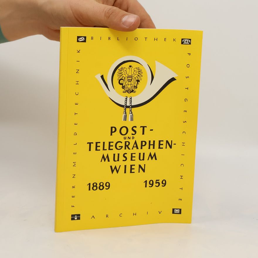 Autorenkollektiv Post und Telegraphen Museum Wien.