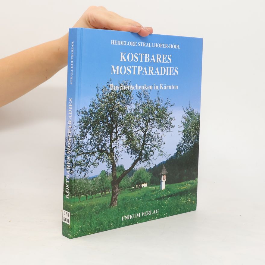 Heidelore Strallhofer-Hödl Kostbares Mostparadies