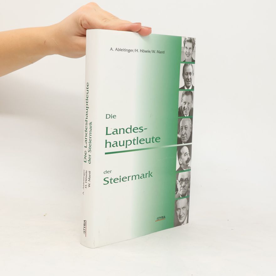 Alfred Ableitinger Die Landeshauptleute der Steiermark