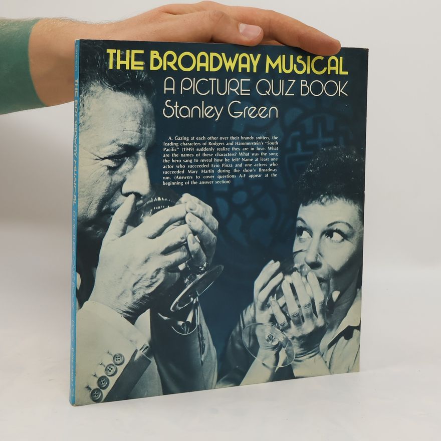 Stanley Green The Broadway musical. A picture quiz book