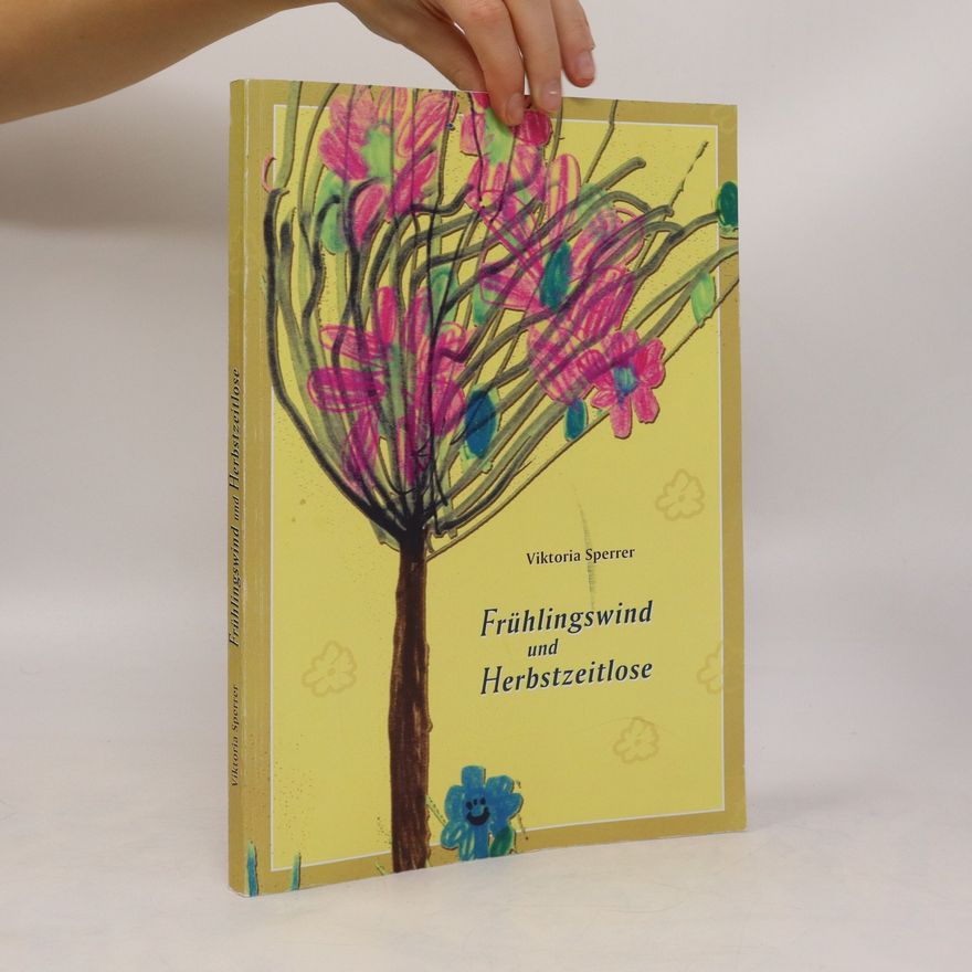 Viktoria Sperrer Frühlingswind und Herbstzeitlose