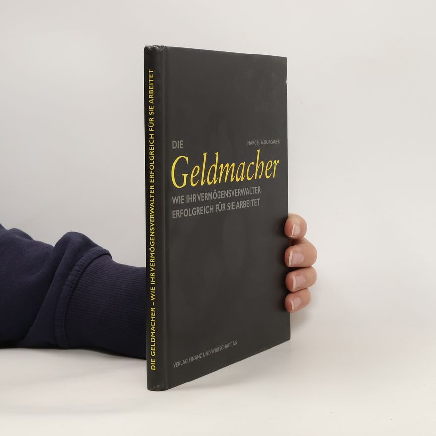 Marcel A. Burgauer Die Geldmacher