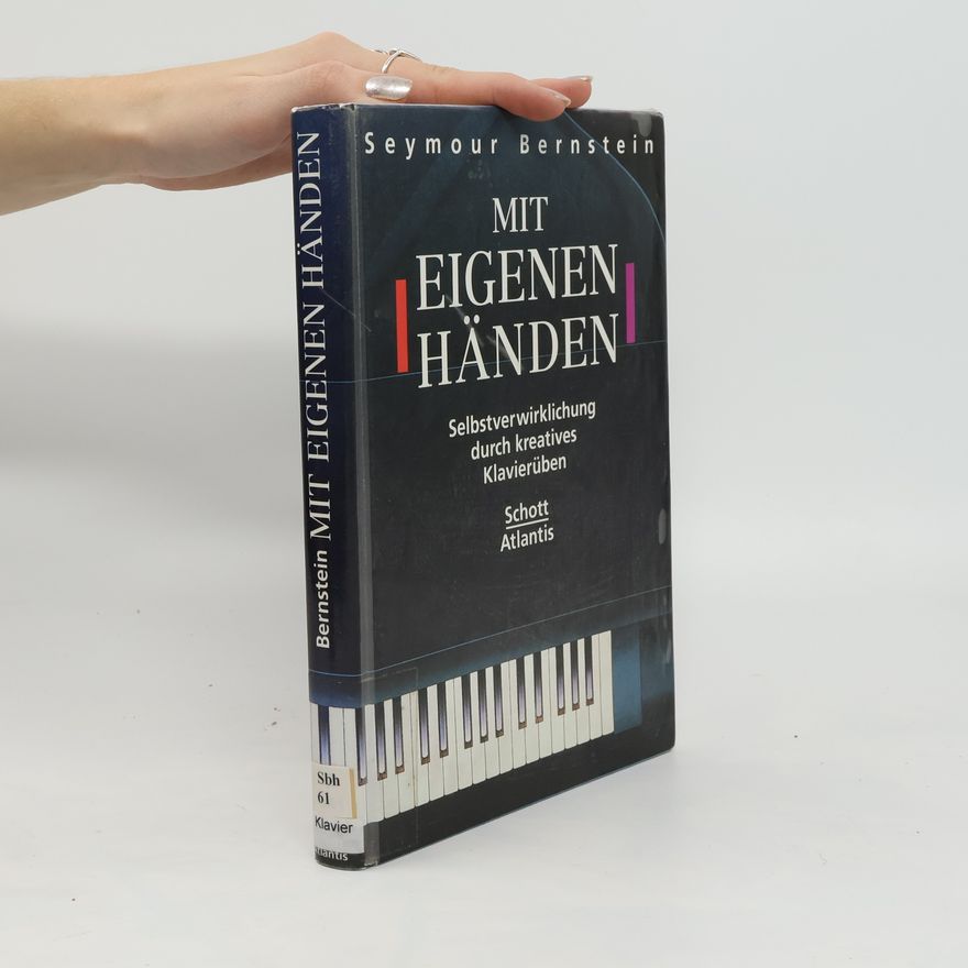 Seymour Bernstein Mit eigenen Händen