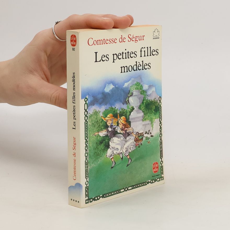 Sophie de Ségur Comtesse de Ségur. Les Petites filles modèles