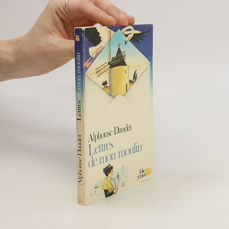 Alphonse Daudet Lettres de mon moulin