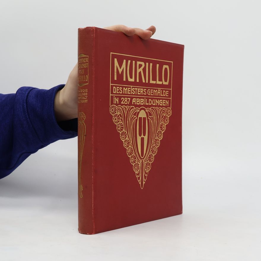 August Liebmann Mayer Murillo. Des Meisters Gemälde