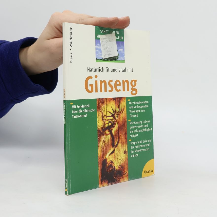 Klaus P. Waldmann Natürlich fit und vital mit Ginseng