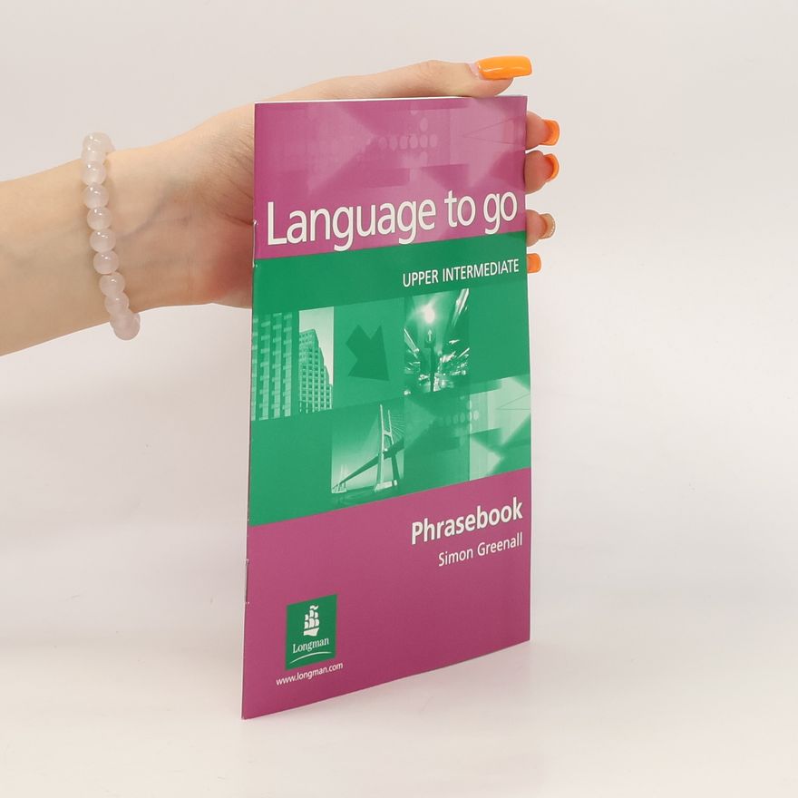 Simon Greenall Language to go. Upper Intermediate. Phrasebook