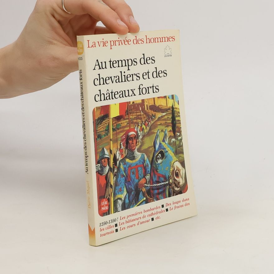 Pierre Miquel Au temps des chevaliers et des châteaux forts