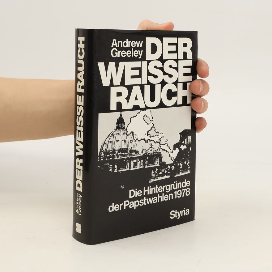 Andrew M. Greeley Der weisse Rauch