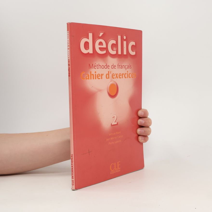 Jean-Michel Cartier Déclic 2 - Méthode de français Cahier d'exercices