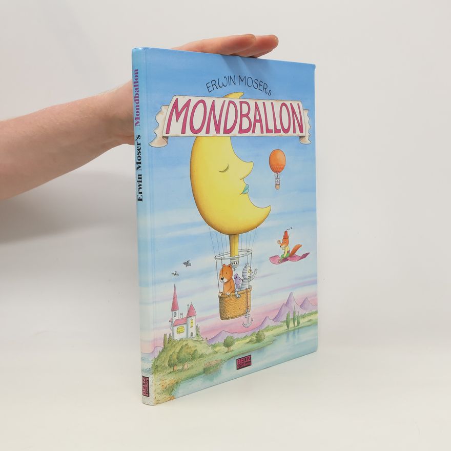 Erwin Moser Erwin Moser's Mondballon