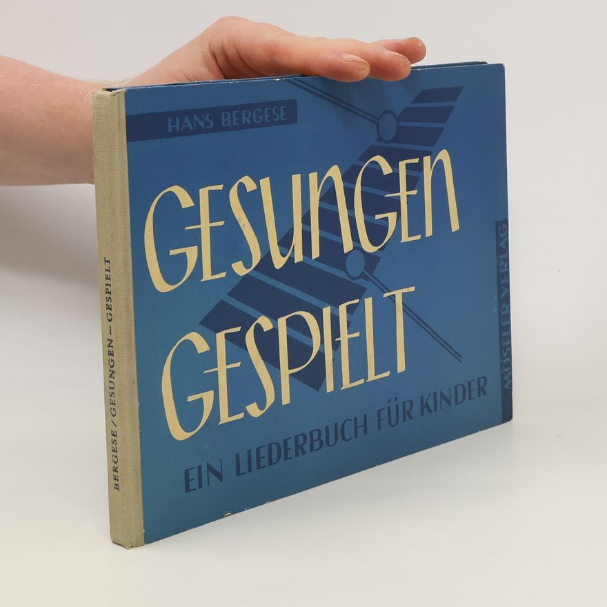 Hans Bergese Gesungen Gespielt ein Liederbuch für Kinder
